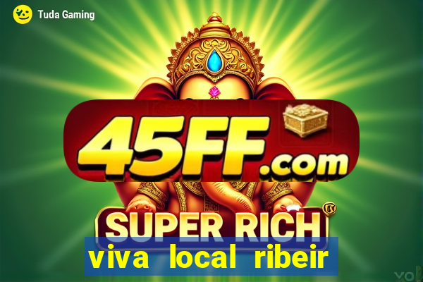 viva local ribeir o preto